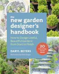 The New Garden Designer : How to Design Useful, Beautiful Gardens from Start to Finish