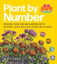 Plant by Number : Design Your Dream Garden with 24 Easy, Step-by-Step Planting Plans