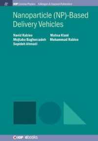 Nanoparticle (NP)-Based Delivery Vehicles (Iop Concise Physics)