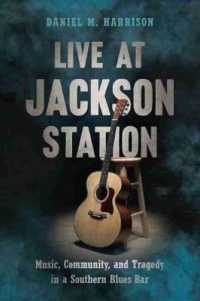 Live at Jackson Station : Music, Community, and Tragedy in a Southern Blues Bar