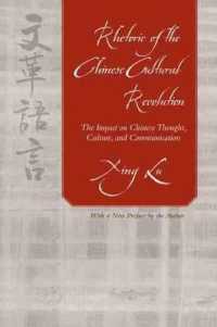 Rhetoric of the Chinese Cultural Revolution : The Impact on Chinese Thought, Culture, and Communication (Studies in Rhetoric / Communication)