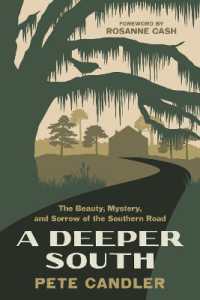 A Deeper South : The Beauty, Mystery, and Sorrow of the Southern Road