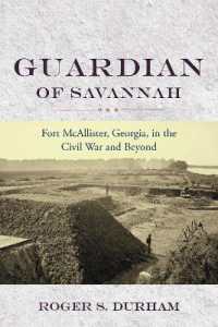 Guardian of Savannah : Fort McAllister, Georgia, in the Civil War and Beyond (Studies in Maritime History)
