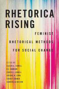 Rhetorica Rising : Feminist Rhetorical Methods for Social Change (Movement Rhetoric Rhetoric's Movements)