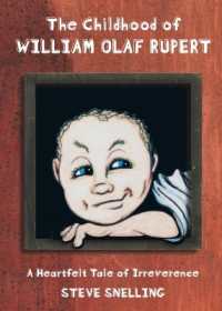 The Childhood of William Olaf Rupert : A Heartfelt Tale of Irreverence