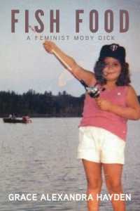 Fish Food : A Feminist Moby Dick