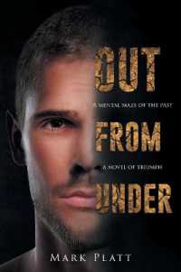 Out from under : A Mental Maze of the Past... a Novel of Triumph -- Paperback / softback