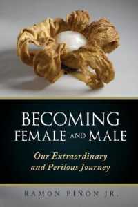 Becoming Female and Male : Our Extraordinary and Perilous Journey