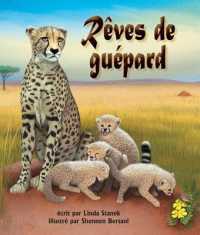 Rêves de Guépard (Cheetah Dreams in French)