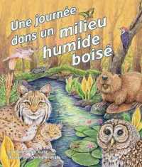 Une Journée Dans Un Milieu Humide Boisé : (A Day in a Forested Wetland in French)