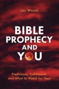 Bible Prophecy and You : Predictions, Fulfillments, and What to Watch for Next