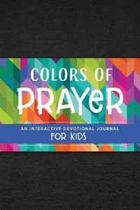 Colors of Prayer : An Interactive Devotional Journal for Kids （CSM GLD JO）