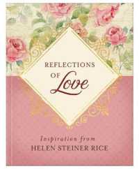 Reflections of Love : Inspiration from Helen Steiner Rice