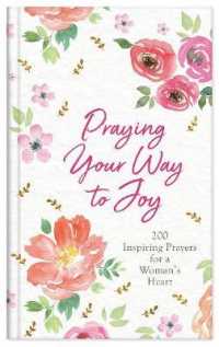 Praying Your Way to Joy : 200 Inspiring Prayers for a Woman's Heart
