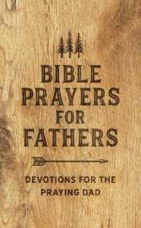 Bible Prayers for Fathers : Devotions for the Praying Dad