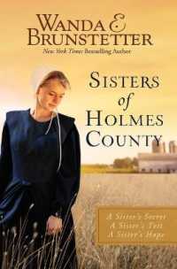 Sisters of Holmes County : A Sister's Secret / a Sister's Test / a Sister's Hope （Combined）