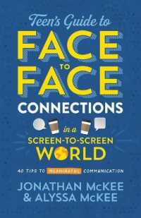 The Teen's Guide to Face-To-Face Connections in a Screen-To-Screen World : 40 Tips to Meaningful Communication