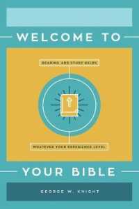 Welcome to Your Bible : Reading and Study Helps, Whatever Your Experience Level