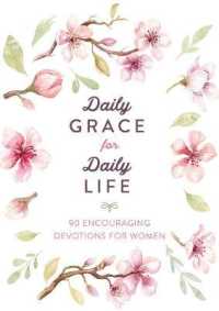 Daily Grace for Daily Life : 90 Encouraging Devotions for Women