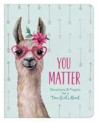 You Matter (for Teen Girls) : Devotions & Prayers for a Teen Girl's Heart