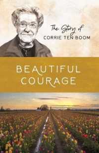 Beautiful Courage : The Story of Corrie Ten Boom (Women of Courage)