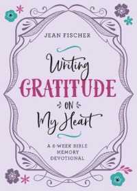 Writing Gratitude on My Heart : A 6-Week Bible Memory Devotional