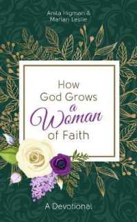 How God Grows a Woman of Faith : A Devotional (How God Grows)