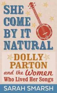She Come by It Natural : Dolly Parton and the Women Who Lived Her Songs (Platinum Nonfiction) （Large Print Library Binding）