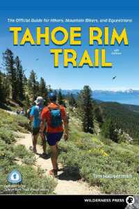 Tahoe Rim Trail : The Official Guide for Hikers, Mountain Bikers, and Equestrians （4TH）