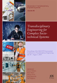 Transdisciplinary Engineering for Complex Socio-technical Systems : Proceedings of the 26th ISTE International Conference on Transdisciplinary Engineering， July 30 - August 1， 2019