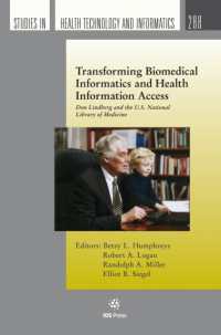 Transforming Biomedical Informatics and Health Information Access: Don Lindberg and the U.S. National Library of Medicine (Studies in Health Technology and Informatics") 〈288〉