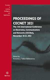 Proceedings of Cecnet 2021 : The 11th International Conference on Electronics, Communications and Networks, November 18-21, 2021 (Frontiers in Artific