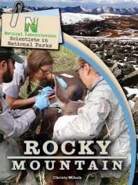 Natural Laboratories: Scientists in National Parks Rocky Mountain (Natural Laboratories: Scientists in National Parks)