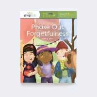 Phase Out Forgetfulness : Short Stories on Becoming Responsible & Overcoming Forgetfulness (Help Me Become: Early Elementary, Ages 4-10)