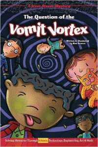 The Question of the Vomit Vortex : Solving Mysteries through Science, Technology, Engineering, Art & Math (Jesse Steam Mysteries)