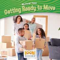 Getting Ready to Move (My First Time (Look! Books )) （Library Binding）