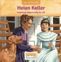 Helen Keller : Inspiring Opportunity for All (Beginner Biography (Look! Books )) （Library Binding）