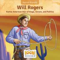 Will Rogers : Native American Star of Stage, Screen, and Politics (Beginner Biography (Look! Books (Tm))) （Library Binding）