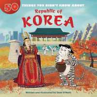 50 Things You Didn't Know about the Republic of Korea (50 Things You Didn't Know about)