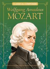 Wolfgang Amadeus Mozart (Classical Composers) （Library Binding）