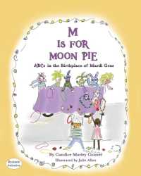 M Is for Moon Pie : ABCs IN THE BIRTHPLACE OF MARDI GRAS