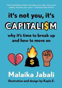 It's Not You, It's Capitalism : Why It's Time to Break Up and How to Move on