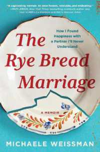 The Rye Bread Marriage : How I Found Happiness with a Partner I'll Never Understand