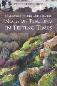Learning, Healing, and Change : Notes on Teaching in Testing Times