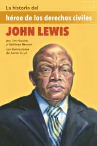 La Historia del H�roe de Los Derechos Civiles John Lewis : (The Story of Civil Rights Hero John Lewis) (Story of)