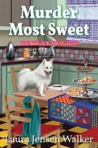 Murder Most Sweet : A Bookish Baker Mystery (A Bookish Baker Mystery)