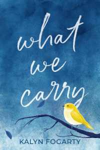 What We Carry : A Novel