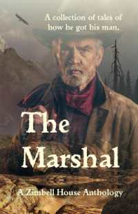 The Marshal : A collection of tales of how he got his man.