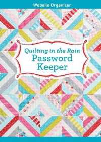 Quilting in the Rain Password Keeper : Website Organizer