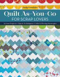 Quilt As-You-Go for Scrap Lovers : 12 Fun Projects; Tips & Techniques; Color & Piecing Strategies